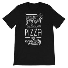Load image into Gallery viewer, Pizza &quot;Surround Yourself With Pizza&quot; Unisex T-Shirt - Siddh Studio
