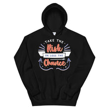 Load image into Gallery viewer, Motivational &quot;Take The Risk Or&quot; Unisex Hoodie - Siddh Studio
