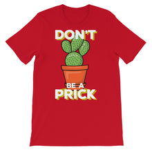 Load image into Gallery viewer, Just Saying &quot;Don&#39;t Be A Prick&quot; Unisex T-Shirt - Siddh Studio
