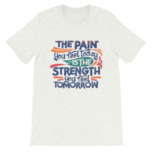 Load image into Gallery viewer, Motivational &quot;The Pain You Feel Today&quot; Unisex T-Shirt - Siddh Studio
