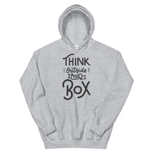 Load image into Gallery viewer, Motivational &quot;Think Outside The Box&quot; Unisex Hoodie - Siddh Studio
