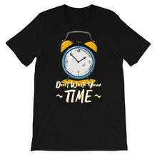 Load image into Gallery viewer, Action &quot;Don&#39;t Waste Your Time&quot; Unisex T-Shirt - Siddh Studio
