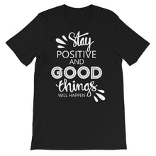 Load image into Gallery viewer, Motivational &quot;Stay Positive&quot; Unisex T-Shirt - Siddh Studio
