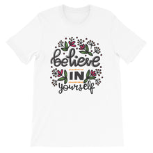 Load image into Gallery viewer, Motivational &quot;Believe In Yourself&quot; Unisex T-Shirt - Siddh Studio

