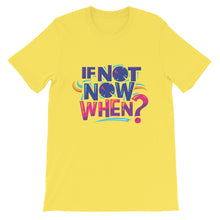 Load image into Gallery viewer, Motivational &quot;If Now Now, When?&quot; Unisex T-Shirt - Siddh Studio
