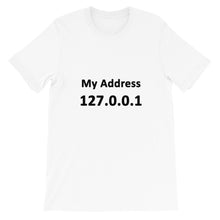 Load image into Gallery viewer, Technology &quot;My Address 127.0.0.1&quot; Light Color Unisex T-Shirt - Siddh Studio
