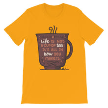 Load image into Gallery viewer, Motivational &quot;Life Is Not A Cup Of Tea&quot; Unisex T-Shirt - Siddh Studio
