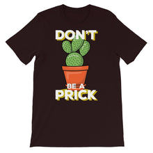Load image into Gallery viewer, Just Saying &quot;Don&#39;t Be A Prick&quot; Unisex T-Shirt - Siddh Studio
