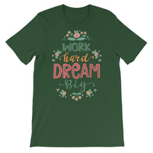 Load image into Gallery viewer, Motivational &quot;Work Hard Dream Big&quot; Unisex T-Shirt - Siddh Studio

