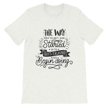 Load image into Gallery viewer, Motivational &quot;The Way You Started&quot; Unisex T-Shirt - Siddh Studio

