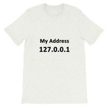 Load image into Gallery viewer, Technology &quot;My Address 127.0.0.1&quot; Light Color Unisex T-Shirt - Siddh Studio
