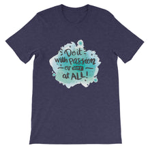 Load image into Gallery viewer, Just Saying &quot;Do It With Passion&quot; Unisex T-Shirt - Siddh Studio
