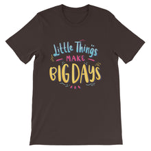 Load image into Gallery viewer, Motivational &quot;Little Things Make Big Days&quot; Unisex T-Shirt - Siddh Studio
