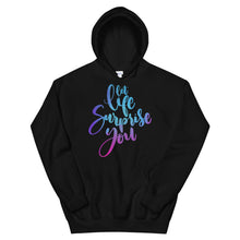 Load image into Gallery viewer, Just Saying &quot;Let Life Surprise You&quot; Unisex Hoodie - Siddh Studio
