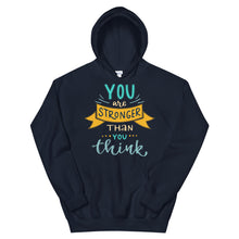 Load image into Gallery viewer, Motivational &quot;You Are Stronger Than You Are&quot; Unisex Hoodie - Siddh Studio
