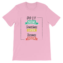 Load image into Gallery viewer, Fact &quot;Do It Now, Sometimes Later&quot; Unisex T-Shirt - Siddh Studio
