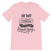 Load image into Gallery viewer, Motivational &quot;The Way You Started&quot; Unisex T-Shirt - Siddh Studio
