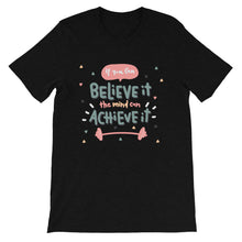 Load image into Gallery viewer, Motivational &quot;If You Can Believe It&quot; Unisex T-Shirt - Siddh Studio
