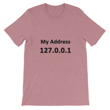 Load image into Gallery viewer, Technology &quot;My Address 127.0.0.1&quot; Light Color Unisex T-Shirt - Siddh Studio
