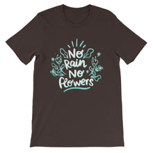 Load image into Gallery viewer, Funny &quot;No Rain No Flowers&quot; Unisex T-Shirt - Siddh Studio
