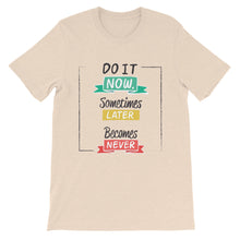 Load image into Gallery viewer, Fact &quot;Do It Now, Sometimes Later&quot; Unisex T-Shirt - Siddh Studio
