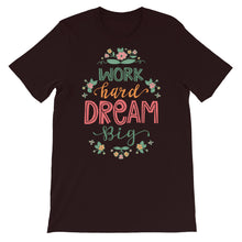 Load image into Gallery viewer, Motivational &quot;Work Hard Dream Big&quot; Unisex T-Shirt - Siddh Studio

