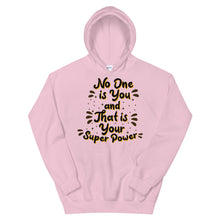 Load image into Gallery viewer, Motivational &quot;No One Is You&quot; Unisex Hoodie - Siddh Studio

