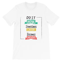 Load image into Gallery viewer, Fact &quot;Do It Now, Sometimes Later&quot; Unisex T-Shirt - Siddh Studio
