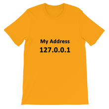 Load image into Gallery viewer, Technology &quot;My Address 127.0.0.1&quot; Light Color Unisex T-Shirt - Siddh Studio
