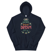 Load image into Gallery viewer, Motivational &quot;Work Hard Dream Big&quot; Unisex Hoodie - Siddh Studio
