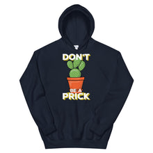 Load image into Gallery viewer, Just Saying &quot;Don&#39;t Be A Prick&quot; Unisex Hoodie - Siddh Studio

