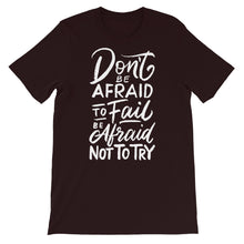 Load image into Gallery viewer, Motivational &quot;Don&#39;t Be Afraid To Fail&quot; Unisex T-Shirt - Siddh Studio

