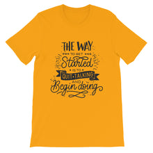 Load image into Gallery viewer, Motivational &quot;The Way You Started&quot; Unisex T-Shirt - Siddh Studio
