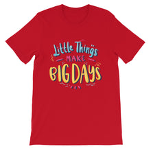 Load image into Gallery viewer, Motivational &quot;Little Things Make Big Days&quot; Unisex T-Shirt - Siddh Studio
