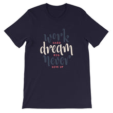 Load image into Gallery viewer, Motivational &quot;Work Hard, Dream Big&quot; Unisex T-Shirt - Siddh Studio
