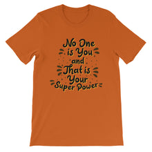 Load image into Gallery viewer, Motivational &quot;No One Is You&quot; Unisex T-Shirt - Siddh Studio

