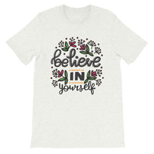 Load image into Gallery viewer, Motivational &quot;Believe In Yourself&quot; Unisex T-Shirt - Siddh Studio
