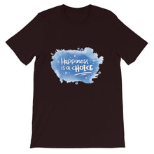 Load image into Gallery viewer, Just Saying &quot;Happiness Is A Choice&quot; Unisex T-Shirt - Siddh Studio
