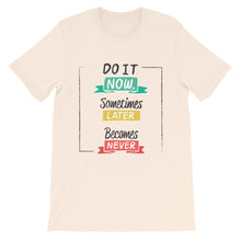 Load image into Gallery viewer, Fact &quot;Do It Now, Sometimes Later&quot; Unisex T-Shirt - Siddh Studio

