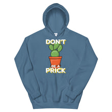 Load image into Gallery viewer, Just Saying &quot;Don&#39;t Be A Prick&quot; Unisex Hoodie - Siddh Studio
