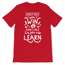 Load image into Gallery viewer, Motivational &quot;Sometimes You Win&quot; Unisex T-Shirt - Siddh Studio
