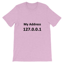 Load image into Gallery viewer, Technology &quot;My Address 127.0.0.1&quot; Light Color Unisex T-Shirt - Siddh Studio
