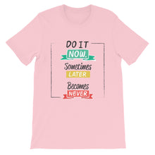 Load image into Gallery viewer, Fact &quot;Do It Now, Sometimes Later&quot; Unisex T-Shirt - Siddh Studio
