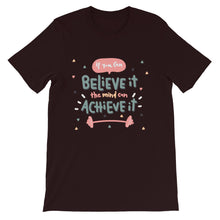Load image into Gallery viewer, Motivational &quot;If You Can Believe It&quot; Unisex T-Shirt - Siddh Studio
