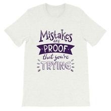 Load image into Gallery viewer, Fact &quot;Mistakes Are Proof That You&#39;re Trying&quot; Unisex T-Shirt - Siddh Studio
