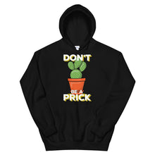 Load image into Gallery viewer, Just Saying &quot;Don&#39;t Be A Prick&quot; Unisex Hoodie - Siddh Studio
