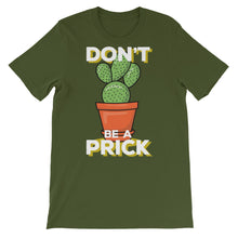 Load image into Gallery viewer, Just Saying &quot;Don&#39;t Be A Prick&quot; Unisex T-Shirt - Siddh Studio
