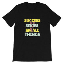 Load image into Gallery viewer, Fact &quot;Success Is A Series Of Small Things&quot; Unisex T-Shirt - Siddh Studio
