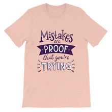 Load image into Gallery viewer, Fact &quot;Mistakes Are Proof That You&#39;re Trying&quot; Unisex T-Shirt - Siddh Studio
