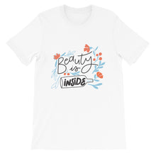 Load image into Gallery viewer, Just Saying &quot;Beauty Is Inside&quot; Unisex T-Shirt - Siddh Studio

